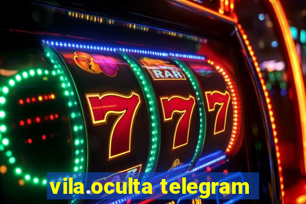 vila.oculta telegram